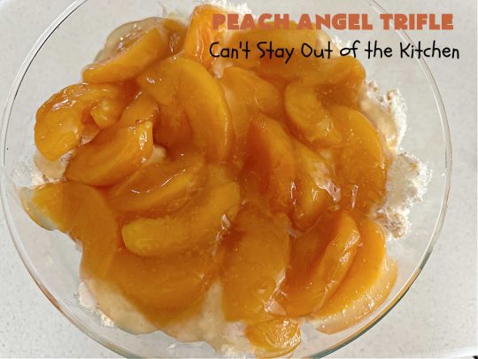 Peach Angel Trifle | Can't Stay Out of the Kitchen | this amazing #5IngredientDessert will just knock your socks off! Each time I make it, everyone just raves and drools over it! It uses #PeachPieFilling, #AngelFoodCake, #CreamCheese & #CoolWhip. If you need a #dessert to wow your family & friends, this is it! #peaches #PeachDessert #PeachAngelDessert #PeachAngelTrifle