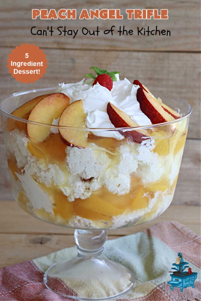 Peach Angel Trifle | Can't Stay Out of the Kitchen | this amazing #5IngredientDessert will just knock your socks off! Each time I make it, everyone just raves and drools over it! It uses #PeachPieFilling, #AngelFoodCake, #CreamCheese & #CoolWhip. If you need a #dessert to wow your family & friends, this is it! #peaches #PeachDessert #PeachAngelDessert #PeachAngelTrifle