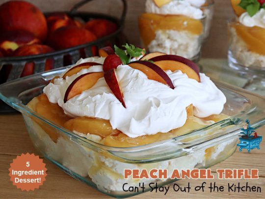 Peach Angel Trifle | Can't Stay Out of the Kitchen | this amazing #5IngredientDessert will just knock your socks off! Each time I make it, everyone just raves and drools over it! It uses #PeachPieFilling, #AngelFoodCake, #CreamCheese & #CoolWhip. If you need a #dessert to wow your family & friends, this is it! #peaches #PeachDessert #PeachAngelDessert #PeachAngelTrifle