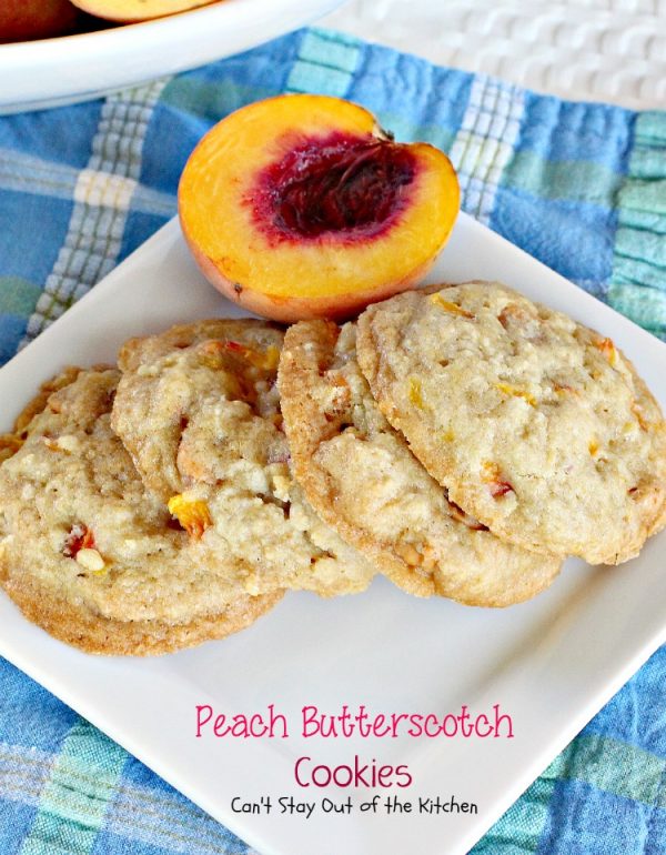 Peach Butterscotch Cookies | Can't Stay Out of the Kitchen