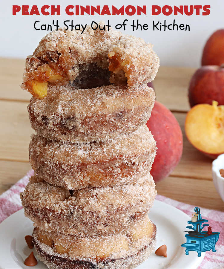 Peach Cinnamon Donuts | Can't Stay Out of the Kitchen | these scrumptious #donuts are so rich & decadent it's like eating #dessert! They're filled with fresh #peaches, #cinnamon & #CinnamonChips & then dipped in a #CinnamonSugar mixture. Fabulous for a weekend, company or #holiday #breakfast. #HolidayBreakfast #PeachCinnamonDonuts