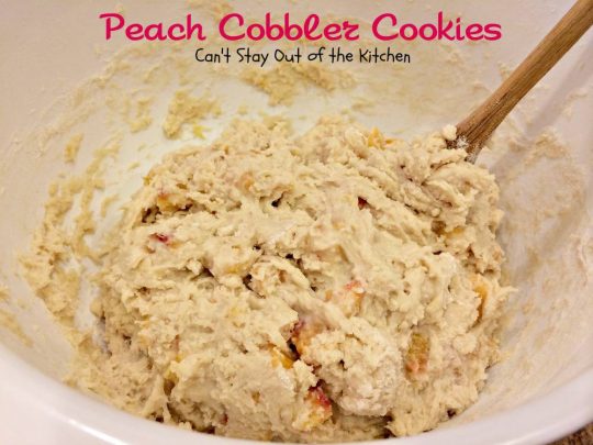 Peach Cobbler Cookies | Can't Stay Out of the Kitchen | Amazing #cookies that taste like eating #peachcobbler! #peaches #dessert #peachGreekyogurt