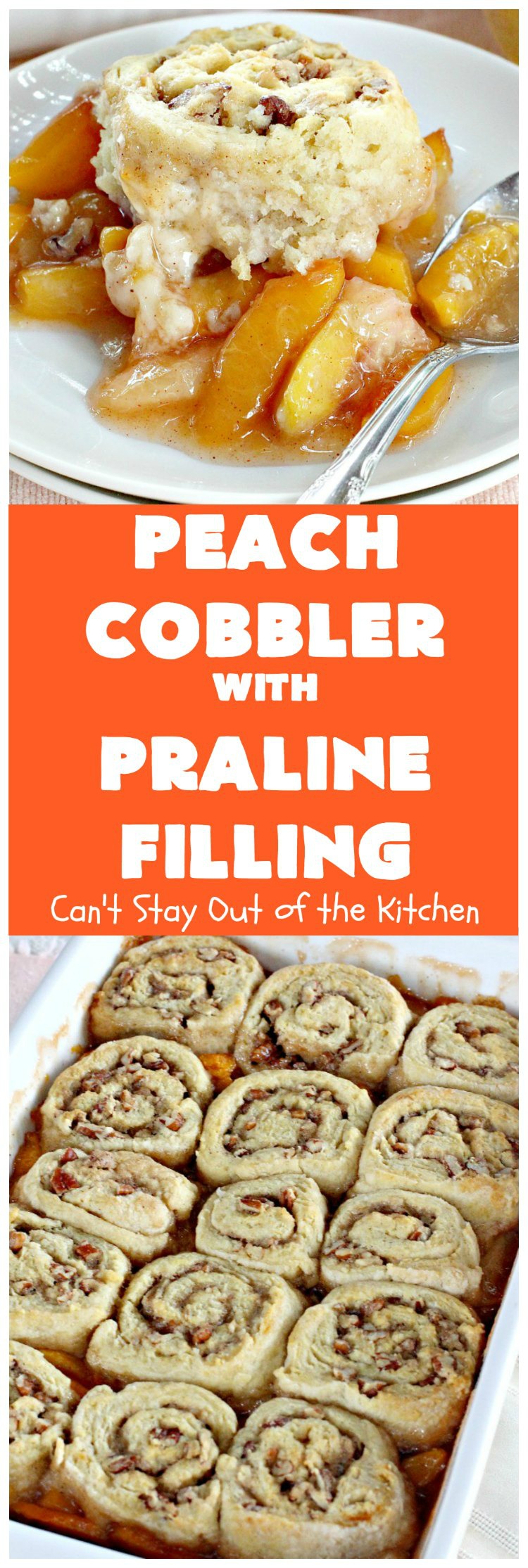 Peach Cobbler with Praline Filling | Can't Stay Out of the Kitchen