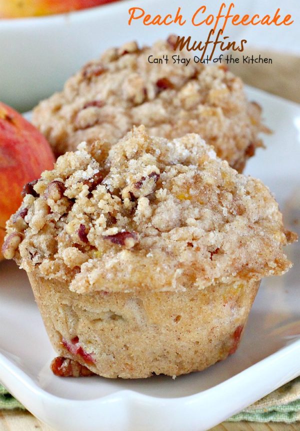 Peach Coffeecake Muffins | Can't Stay Out of the Kitchen