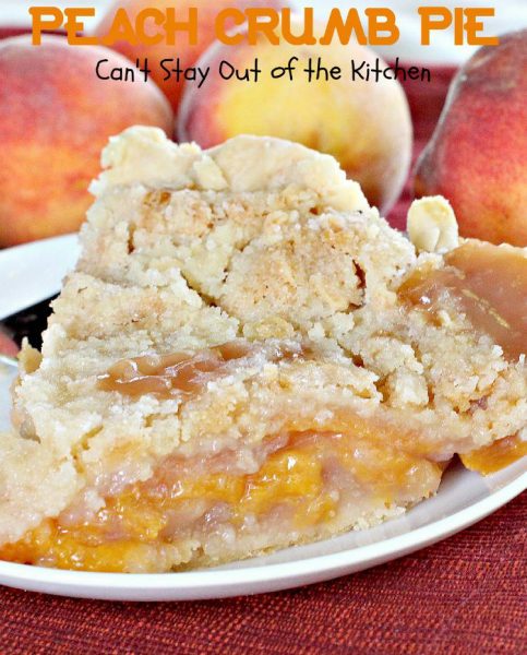 Peach Crumb Pie | Can't Stay Out of the Kitchen | fabulous #homemade #peachpie with a #crumbtopping. This one uses a #homemadepiecrust. #peaches #dessert