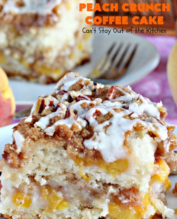 Peach Crunch Coffee Cake Can't Stay Out of the Kitchen
