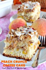 Peach Crunch Coffee Cake – Can't Stay Out Of The Kitchen