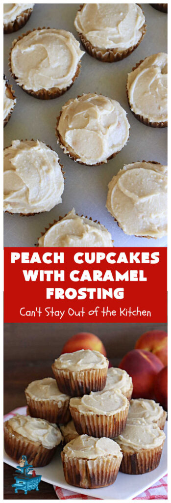 Peach Cupcakes with Caramel Frosting | Can't Stay Out of the Kitchen