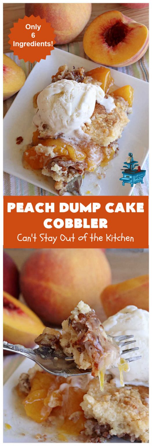 Peach Dump Cake Cobbler – Can't Stay Out of the Kitchen
