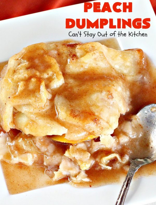 Best Ever Peach Dumplings | Can't Stay Out of the Kitchen | these #peach #dumplings are absolutely irresistible. One bite & you'll be hooked forever! This homemade from scratch recipe is a little more work than some #recipes but it's worth it. Our company always loves it when I make this spectacular #dessert. #holidays #FourthofJuly #LaborDay