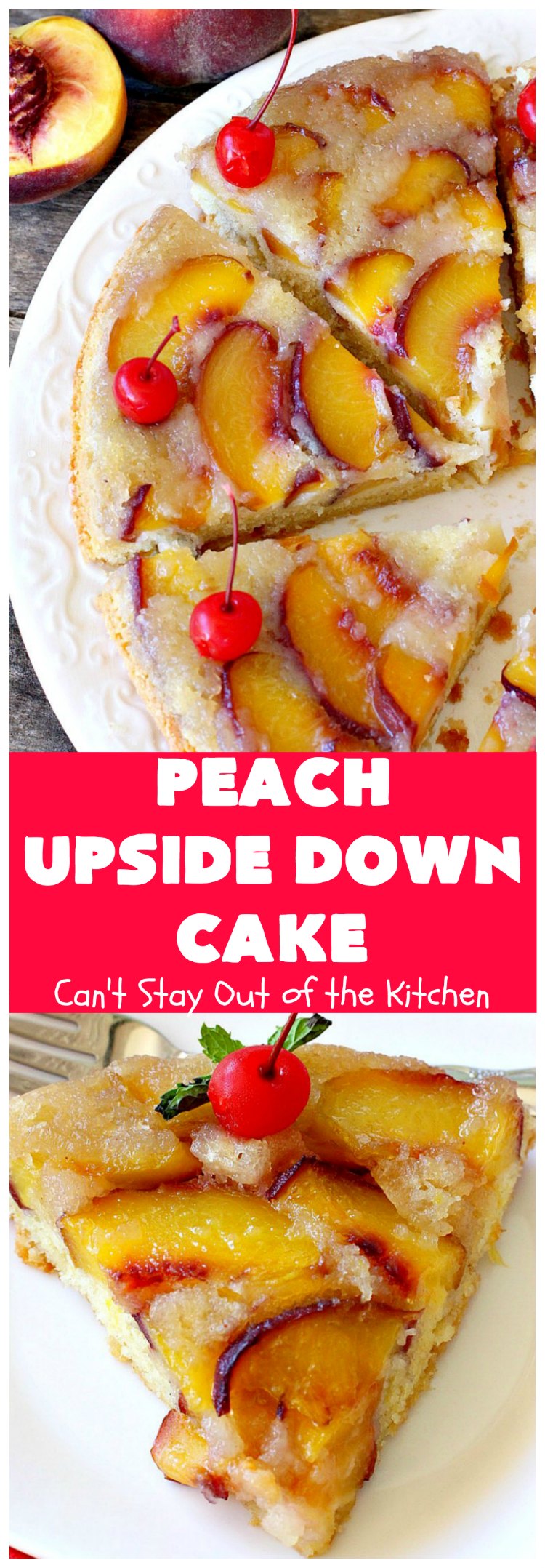 Peach Upside Down Cake | Can't Stay Out of the Kitchen