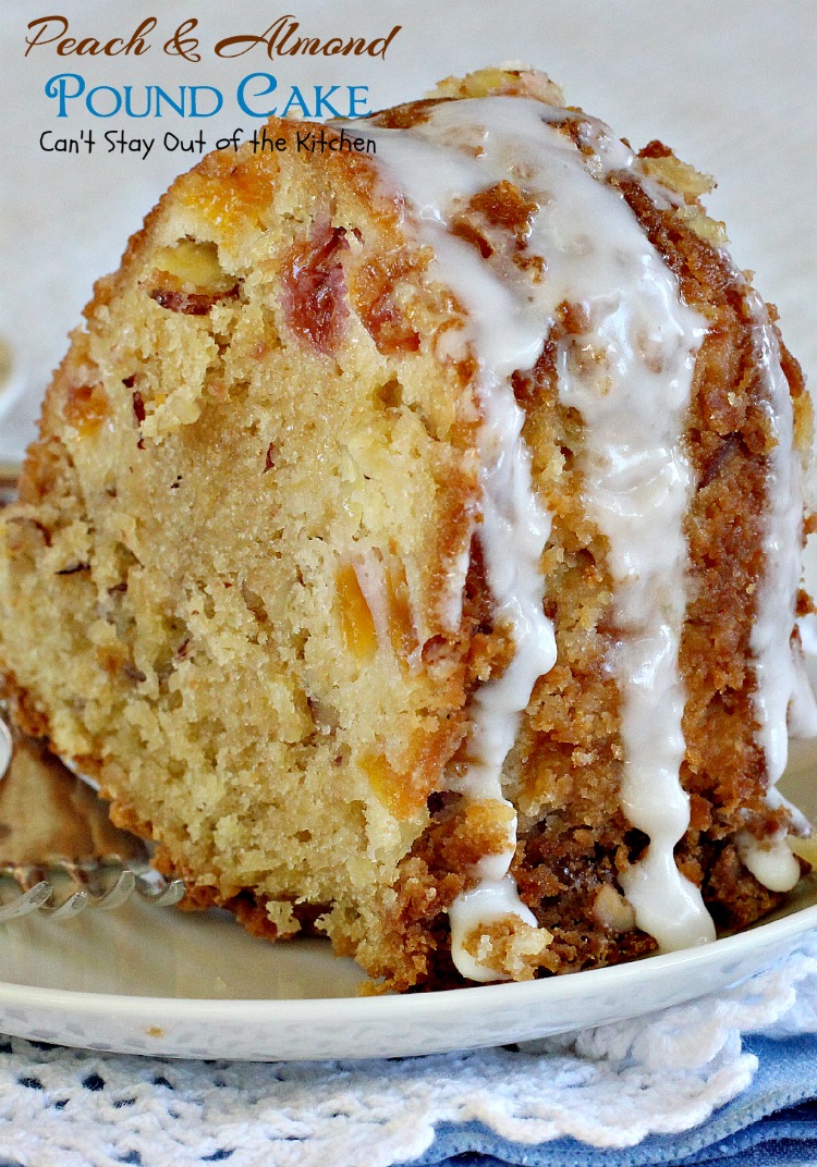 Peach & Almond Pound Cake | Can't Stay Out of the Kitchen