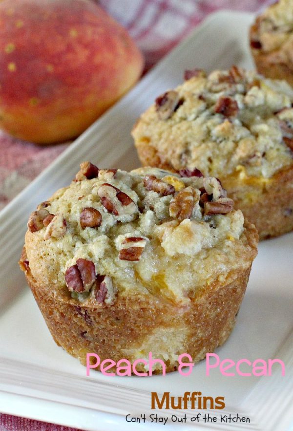 Peach and Pecan Muffins | Can't Stay Out of the Kitchen