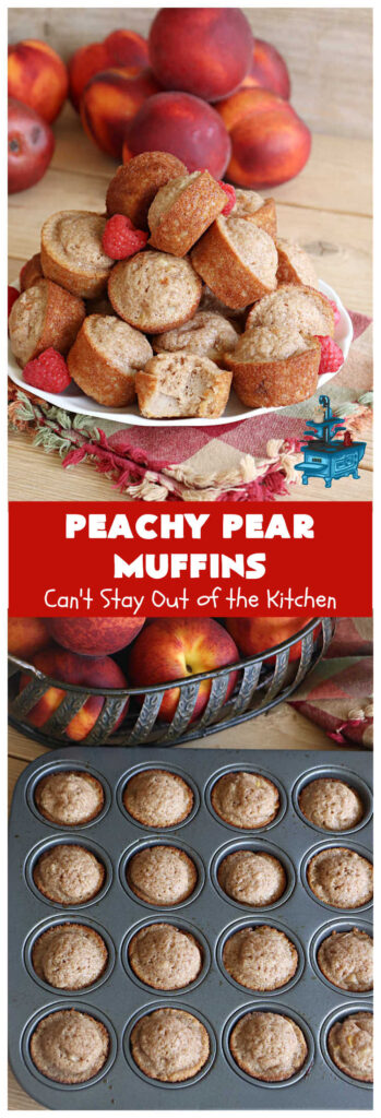 Peachy Pear Muffins | Can't Stay Out of the Kitchen