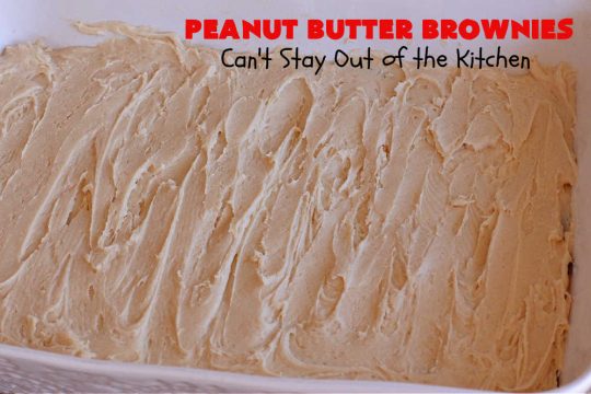 Peanut Butter Brownies | Can't Stay Out of the Kitchen | these luscious #brownies start with a brownie mix & #PeanutButterChips. The #PeanutButter & #CreamCheese Icing is to die for. If you enjoy #chocolate & peanut butter #desserts, you'll love this one. #tailgating #cookies #holiday #HolidayDessert #ChocolateDessert #PeanutButterDessert #ChristmasCookieExchange #PeanutButterBrownies