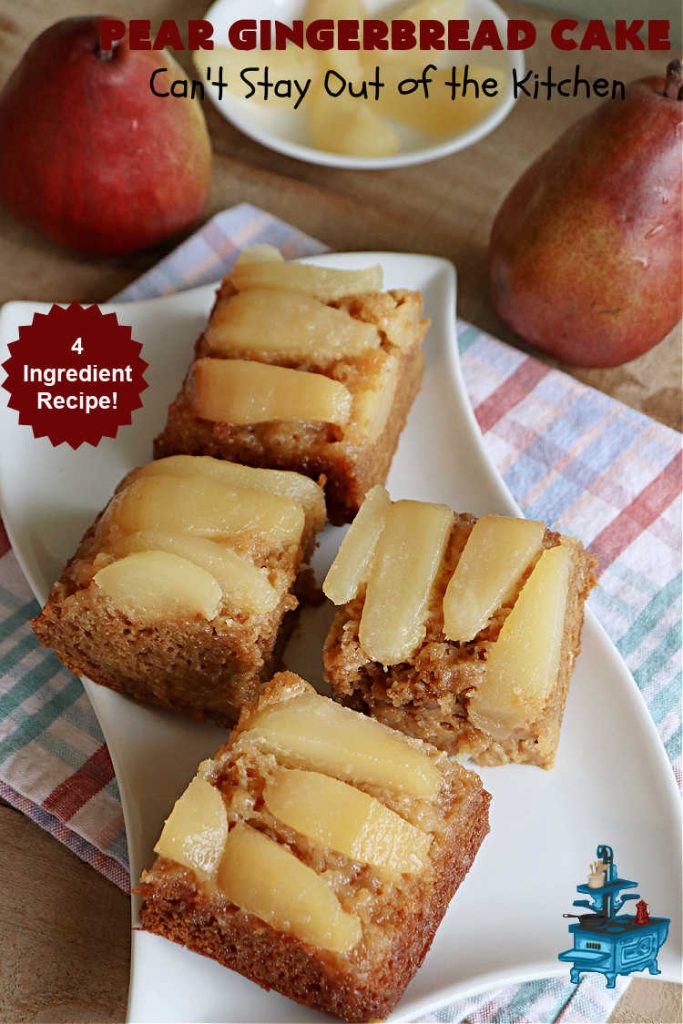 Pear Gingerbread Cake | Can't Stay Out of the Kitchen | this delightful Upside-Down #cake uses only 4 Ingredients (plus the #egg & water used by the #CakeMix.) It bakes up beautifully & is so easy you can whip it up for weeknight dinners. If you enjoy the taste of #pears & #gingerbread, this #dessert is mouthwatering & irresistible. #GingerbreadCakeMix #PearDessert #GingerbreadDessert #PearGingerbreadCake