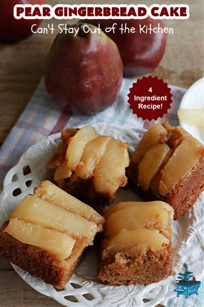 Pear Gingerbread Cake | Can't Stay Out of the Kitchen | this delightful Upside-Down #cake uses only  4 Ingredients (plus the #egg & water used by the #CakeMix.) It bakes up beautifully & is so easy you can whip it up for weeknight dinners. If you enjoy the taste of #pears & #gingerbread, this #dessert is mouthwatering & irresistible. #GingerbreadCakeMix #PearDessert #GingerbreadDessert #PearGingerbreadCake