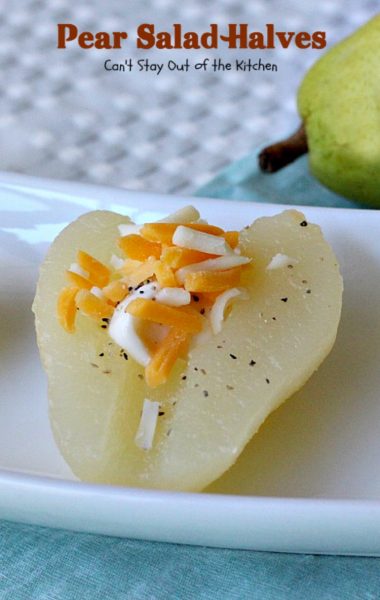 Pear Salad Halves | Can't Stay Out of the Kitchen | this is such a quick and easy way to serve #pears. Only 4-ingredients needed for this lovely #fruit #salad.