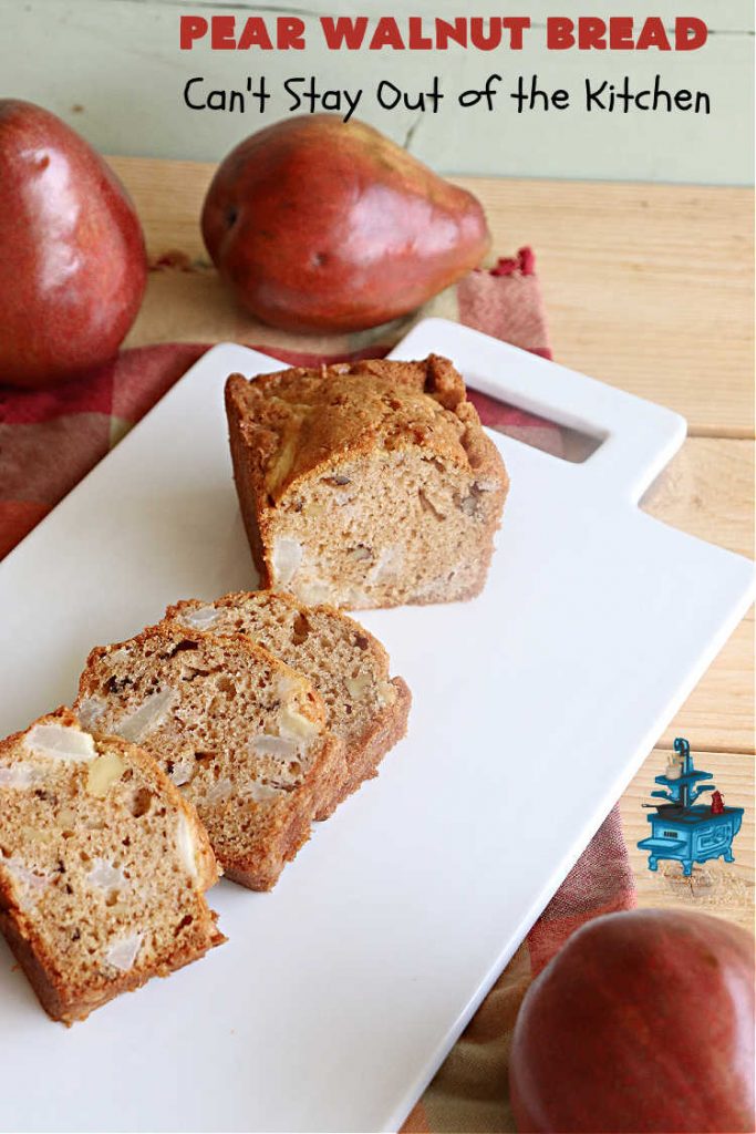 Pear Walnut Bread | Can't Stay Out of the Kitchen | #PearWalnutBread really sizzles! This delightful #SweetBread is jazzed up with #cinnamon & #nutmeg. #Walnuts add crunchy texture, #SourCream keeps it moist & #pears bring it all together. Terrific #bread #recipe for a company or #holiday #breakfast or #brunch.