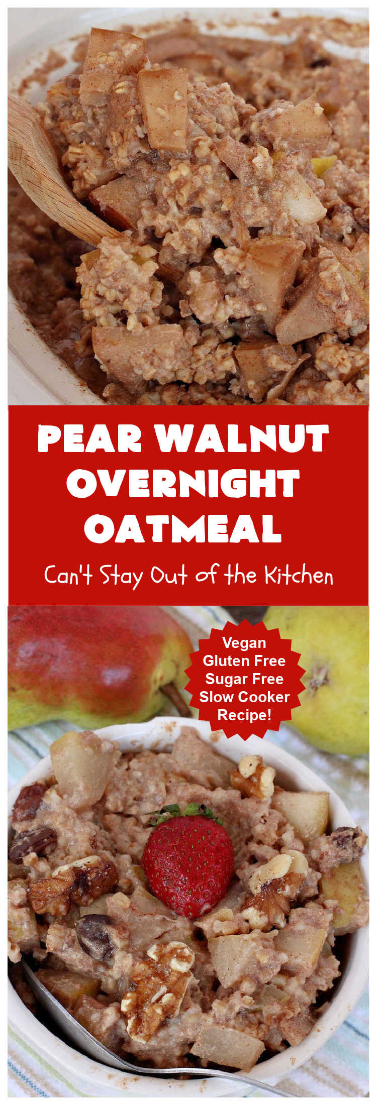 Pear Walnut Overnight Oatmeal | Can't Stay Out of the Kitchen | this delicious #oatmeal #recipe uses #pears, #bananas & #raisins to sweeten it so it's #SugarFree. Also #vegan #DairyFree & #GlutenFree. Terrific for a company or #holiday #breakfast & reheats easily. Perfect breakfast option if you have a programmable timer on your #SlowCooker. #walnuts #Crockpot #HolidayBreakfast #OvernightOatmeal #PearWalnutOvernightOatmeal