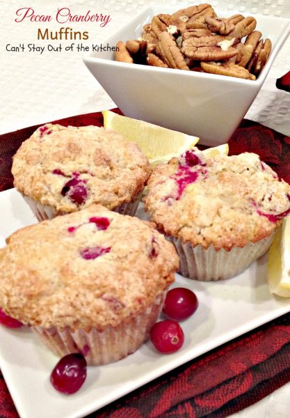 Pecan Cranberry Muffins | Can't Stay Out of the Kitchen | these spectacular #muffins are filled with #cranberries #lemon and #pecans and are great for a #holiday #breakfast.