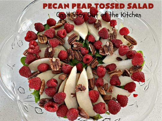 Pecan Pear Tossed Salad | Can't Stay Out of the Kitchen | this festive & elegant #TossedSaladWithFruit is marvelous to the taste buds. The #raspberries & #pears add sweetness & the #FetaCheese & toasted #pecans provide a savory crunchiness that balances the #salad wonderfully. It's so easy to whip up making it perfect for weeknight dinners, company meals or even #holidays. Your family will be captivated after just one bite! #TossedSalad #GlutenFree #PecanPearTossedSalad