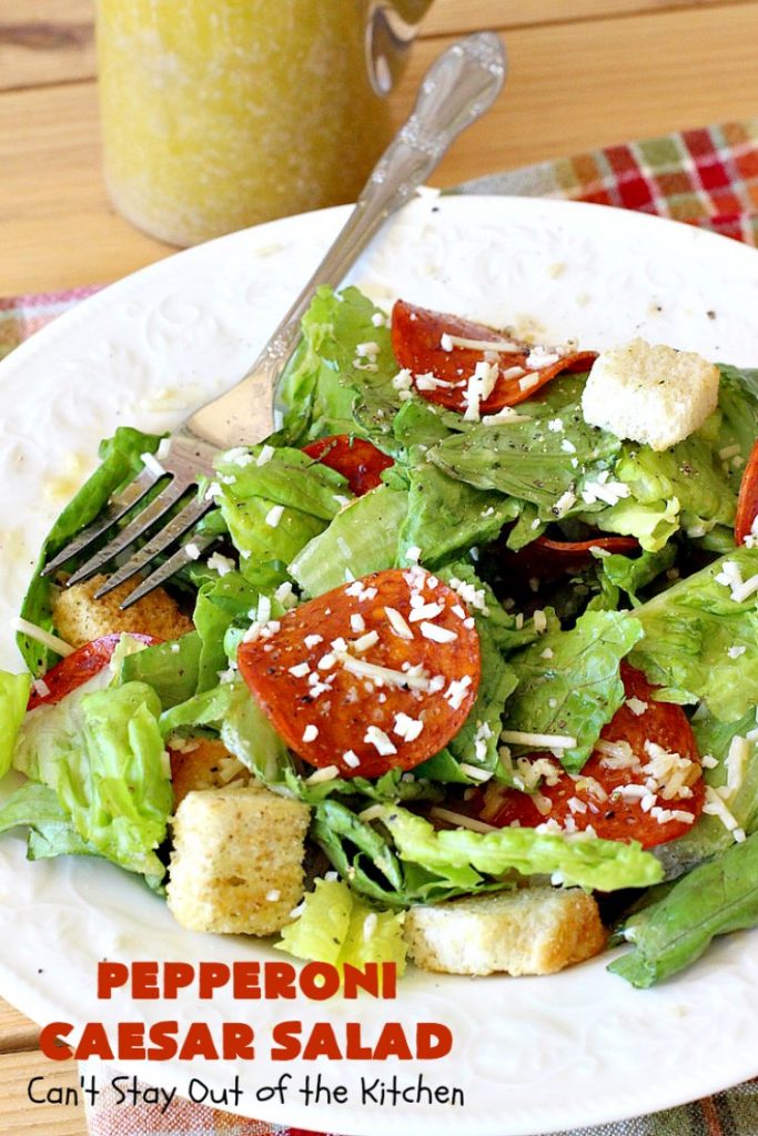 Pepperoni Caesar Salad | Can't Stay Out of the Kitchen | this scrumptious #salad has the deliciousness of #CaesarSalad but with the marvelous addition of #pepperoni! It takes only 10 minutes to make the salad & dressing, so it's quick & easy to prepare. #PepperoniCaesarSalad