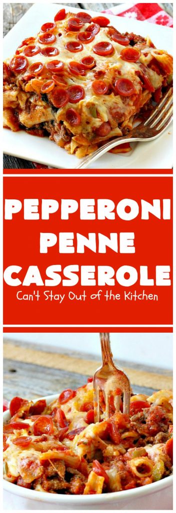 Pepperoni Penne Casserole | Can't Stay Out of the Kitchen