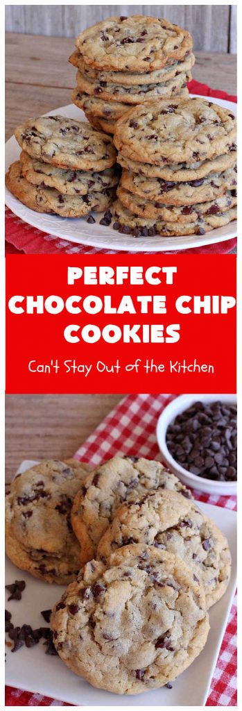 Perfect Chocolate Chip Cookies | Can't Stay Out of the Kitchen