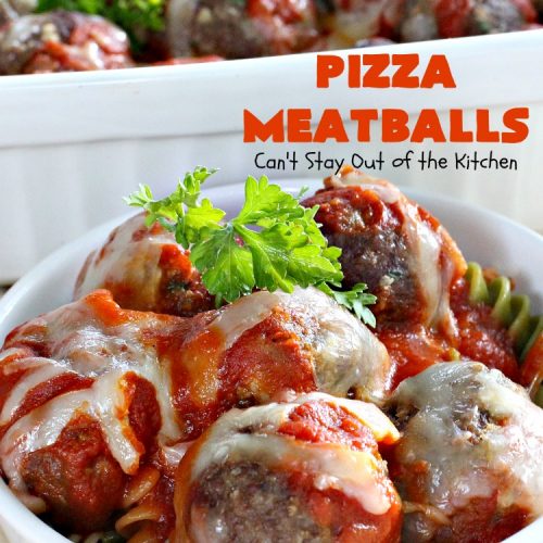 Pizza Meatballs | Can't Stay Out of the Kitchen | this delightful 30-minute #meatballs recipe is perfect for weeknights when you're short on time. It's kid-friendly & delicious comfort food. #pizza #beef #cheese #pasta