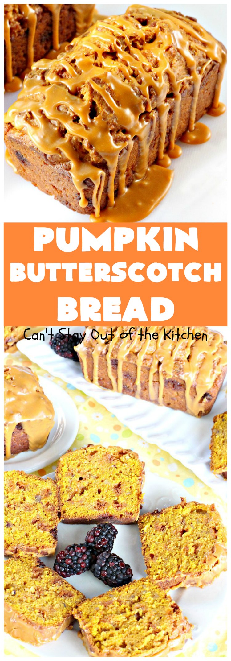 Pumpkin Butterscotch Bread | Can't Stay Out of the Kitchen
