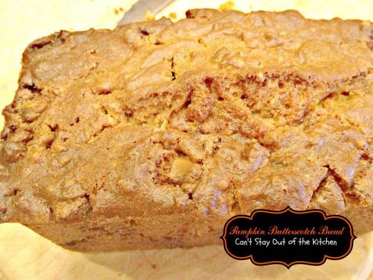 Pumpkin Butterscotch Bread | Can't Stay Out of the Kitchen | to die for #pumpkinbread recipe with #butterscotchchips in the batter. #bread #pumpkin #breakfast #dessert