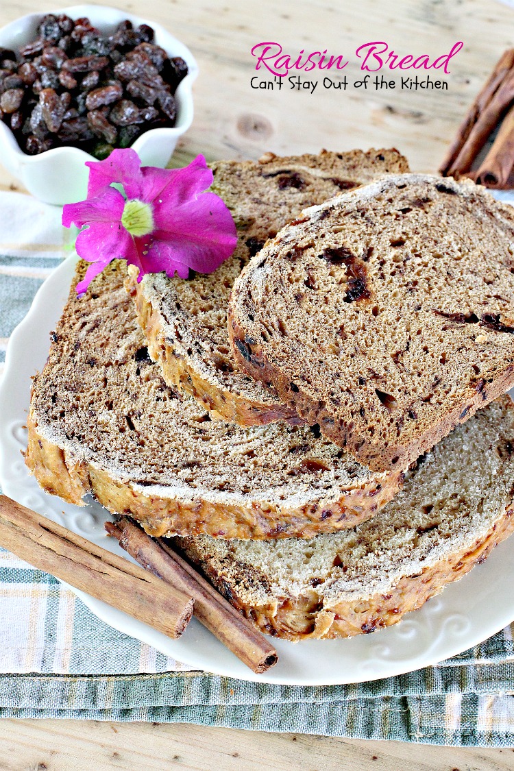 Raisin Bread | Can't Stay Out of the Kitchen