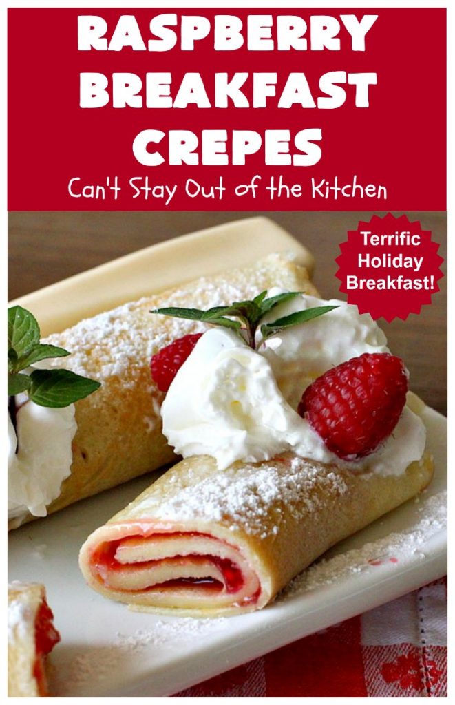 Raspberry Breakfast Crêpes | Can't Stay Out of the Kitchen | these fantastic #breakfast #crêpes are ooey, gooey, rich, decadent & divine! Every bite will have you drooling. Perfect for a #holiday breakfast. #raspberries #BreakfastCrêpes #RaspberryBreakfastCrêpes #HolidayBreakfast