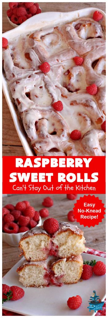 Raspberry Sweet Rolls | Can't Stay Out of the Kitchen