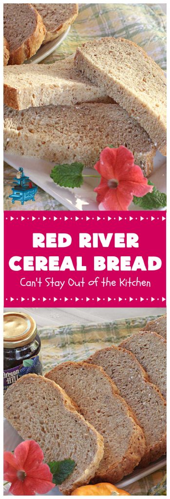Red River Cereal Bread | Can't Stay Out of the Kitchen