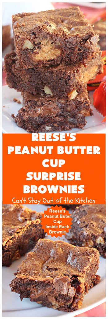 Reese's Peanut Butter Cup Surprise Brownies | Can't Stay Out of the Kitchen | these luscious & decadent #brownies include #ReesesPeanutButterCups in every bite! Great for #tailgating & #holiday parties, potlucks & any special event. Prepare to swoon! #chocolate #ReesesPeanutButterCupSurpriseBrownies