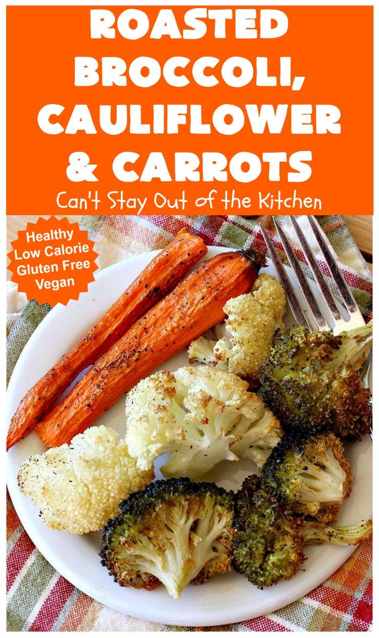 Roasted Broccoli Cauliflower And Carrots Cant Stay Out Of The Kitchen 8819