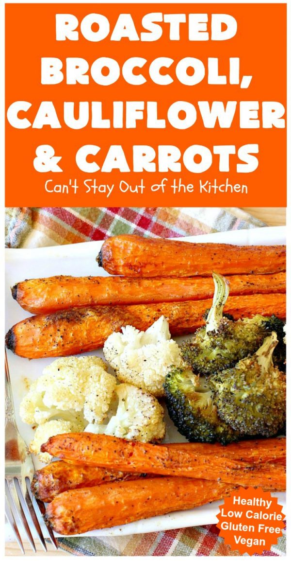 Roasted Broccoli, Cauliflower and Carrots Can't Stay Out of the Kitchen