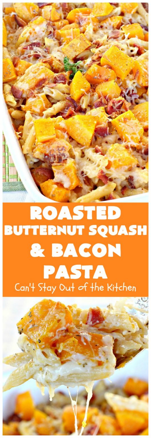 Roasted Butternut Squash and Bacon Pasta – Can't Stay Out of the Kitchen