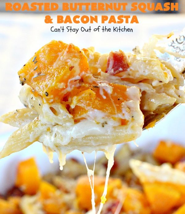 Roasted Butternut Squash and Bacon Pasta | Can't Stay Out of the Kitchen | this sumptuous & savory #pasta entree is absolutely sensational! It's made with roasted #butternutsquash, #penne pasta, #bacon & both #provolone & #parmesan #cheese. The sauce is thick, creamy, cheesy & out of this world. We loved this #casserole. #noodles