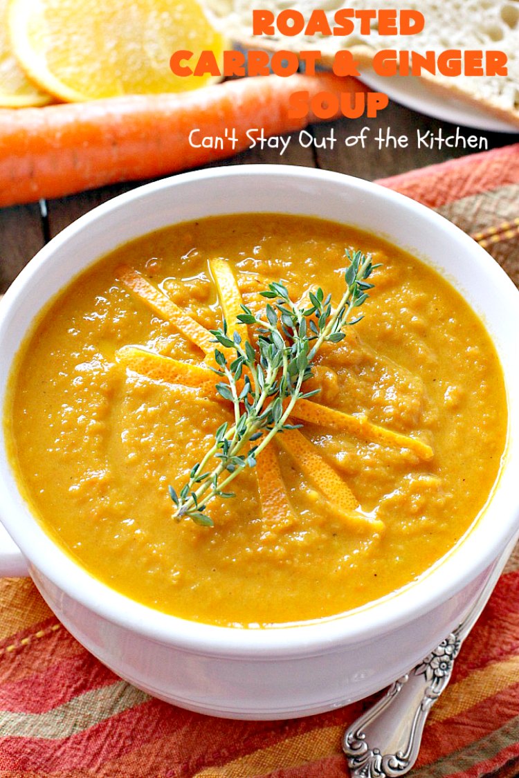 Roasted Carrot and Ginger Soup - Can't Stay Out of the Kitchen