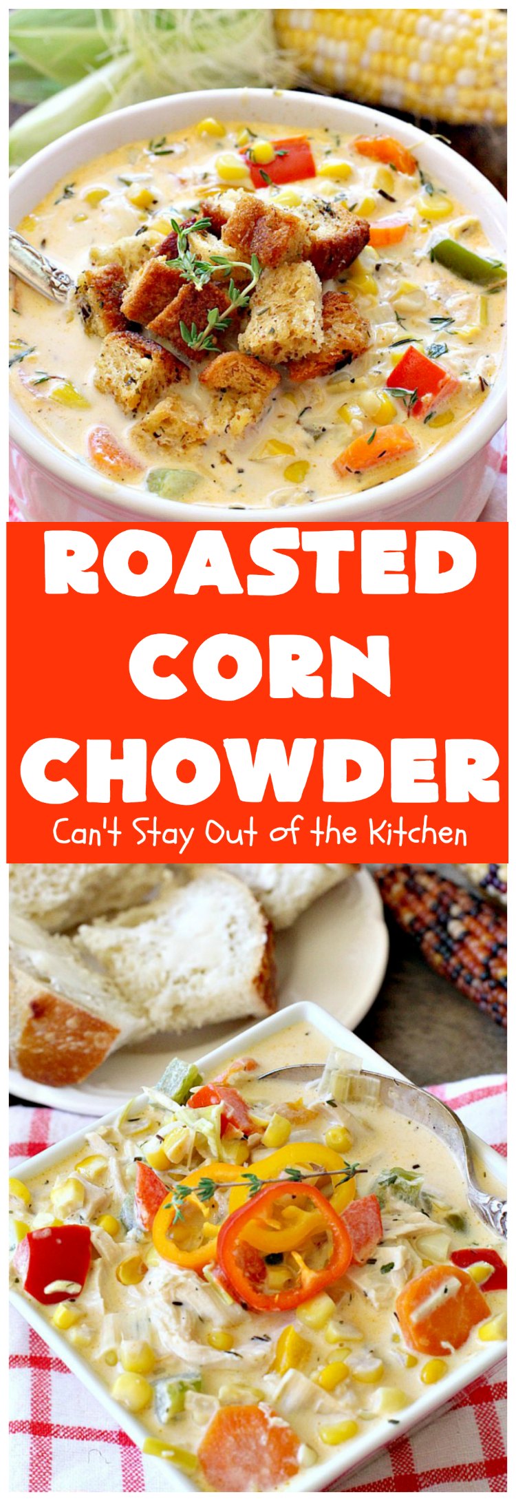 Roasted Corn Chowder | Can't Stay Out of the Kitchen