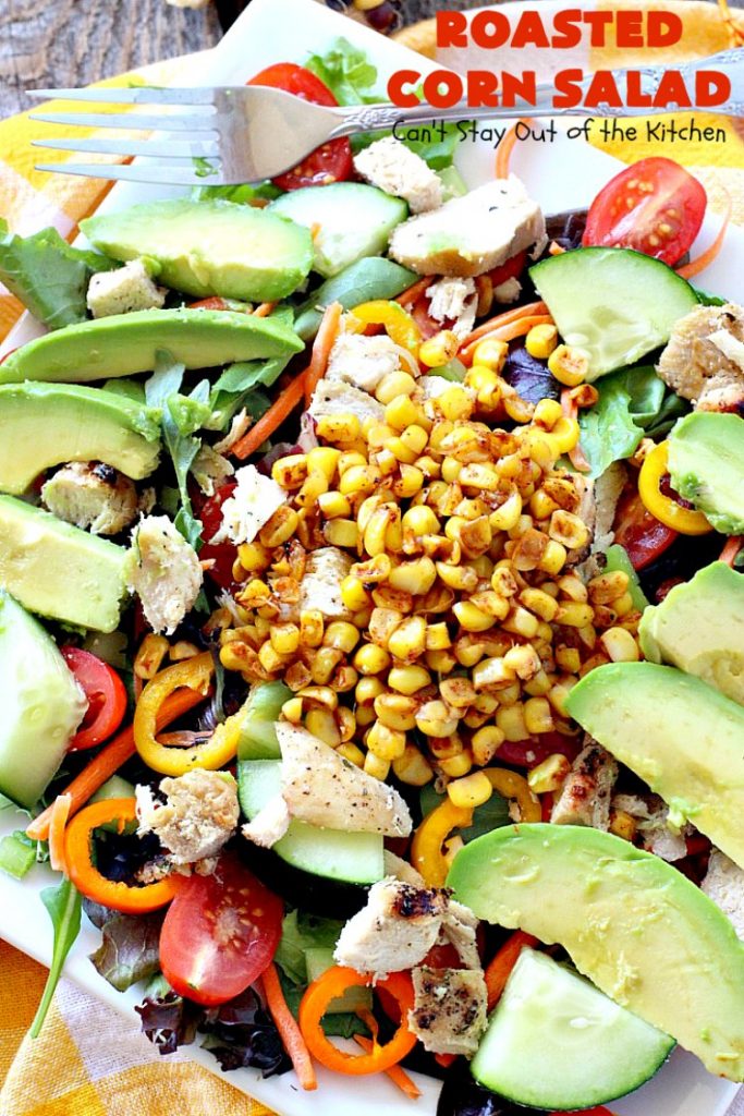 Roasted Corn Salad | Can't Stay Out of the Kitchen | this healthy, clean-eating #salad is full of flavor & crunchy goodness. Perfect main dish salad. #chicken #avocados #corn #glutenfree