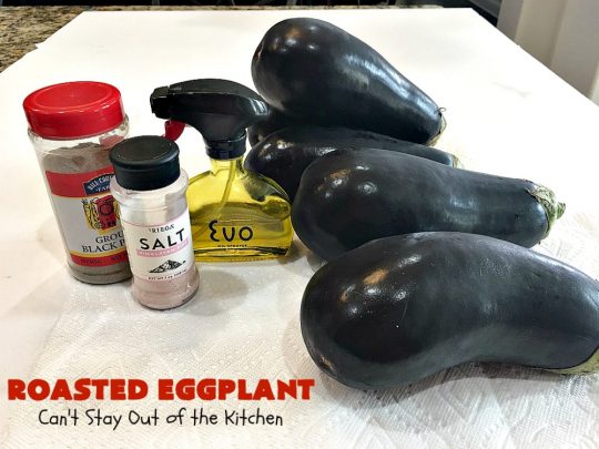Roasted Eggplant | Can't Stay Out of the Kitchen | easy 4-ingredient #recipe can be served as an #appetizer or as a #SideDish. It's terrific for potlucks & #tailgating parties served with salsa or hummus. As a side dish it's wonderful with any kind of entree. #Healthy, #LowCalorie, #CleanEating, #GlutenFree & #Vegan. #eggplant #RoastedEggplant
