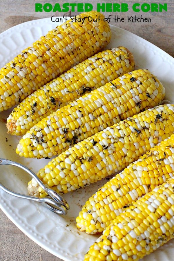 Roasted Herb Corn Can't Stay Out of the Kitchen
