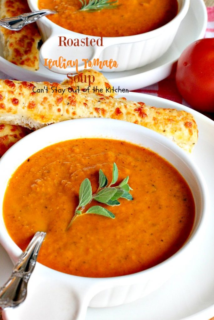Roasted Italian Tomato Soup | Can't Stay Out of the Kitchen | this amazing #soup has spectacular flavor from lots of fresh herbs. Amazing comfort food. Great #lowcalorie meal for after the #holidays. #tomatoes #glutenfree #vegan