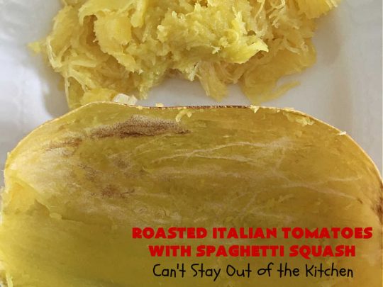 Roasted Italian Tomatoes with Spaghetti Squash | Can't Stay Out of the Kitchen | this mouthwatering entree is made with #RoastedTomatoes with lots of herbs to spice it up. It's terrific for a #MeatlessMonday entree & is #healthy, #LowCalorie, #Vegan & #GlutenFree. #Italian #SpaghettiSquash #RoastedItalianTomatoesWithSpaghettiSquash