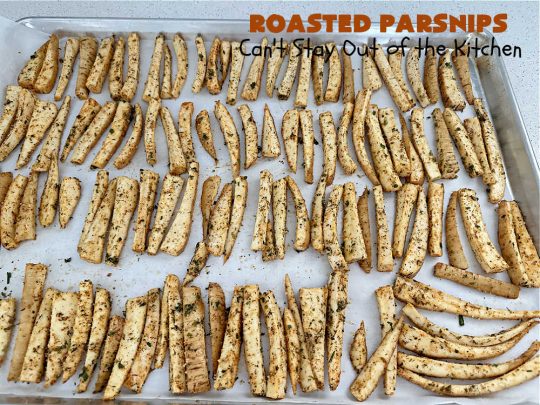 Roasted Parsnips | Can't Stay Out of the Kitchen | Roasting #parsnips is a great way to enjoy this #vegetable. Serve them with #RanchDressing, #BuffaloDip or ketchup. Excellent on any dinner menu or for #tailgating parties. Serve them just like you would #FrenchFries! These include #ParmesanCheese sprinkled over top. #RoastedParsnips #GlutenFree #healthy #LowCalorie