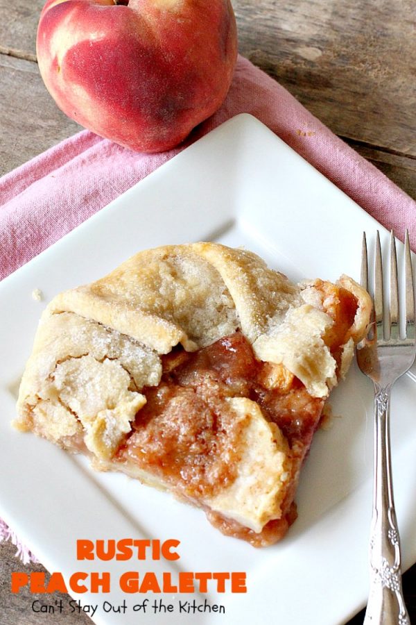 Rustic Peach Galette – Can't Stay Out of the Kitchen